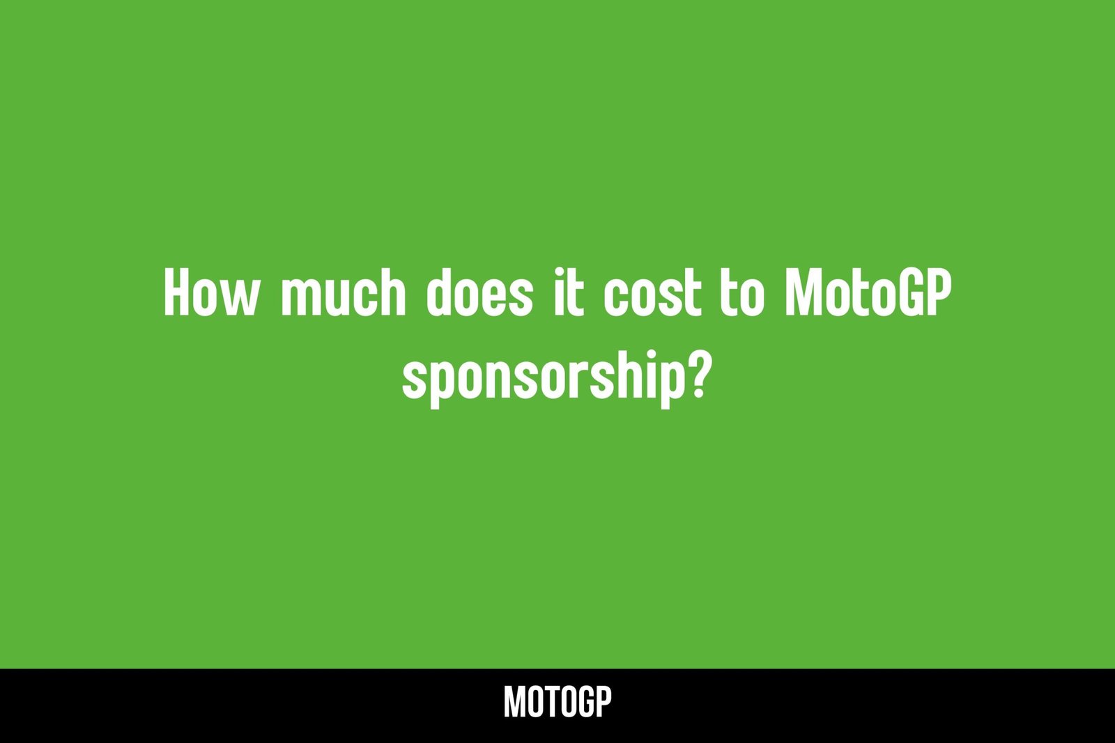 How much does it cost to MotoGP sponsorship?