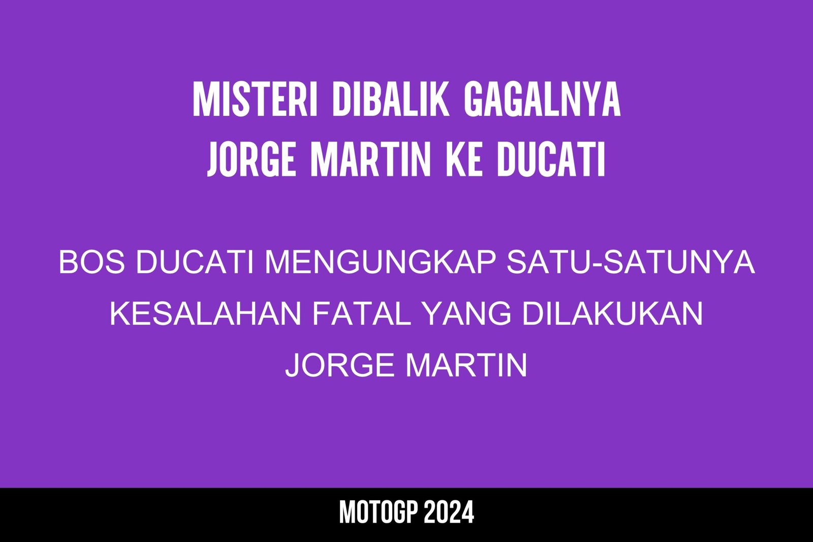 Bos Ducati Ungkap Satu-satunya Kesalahan Fatal Martin