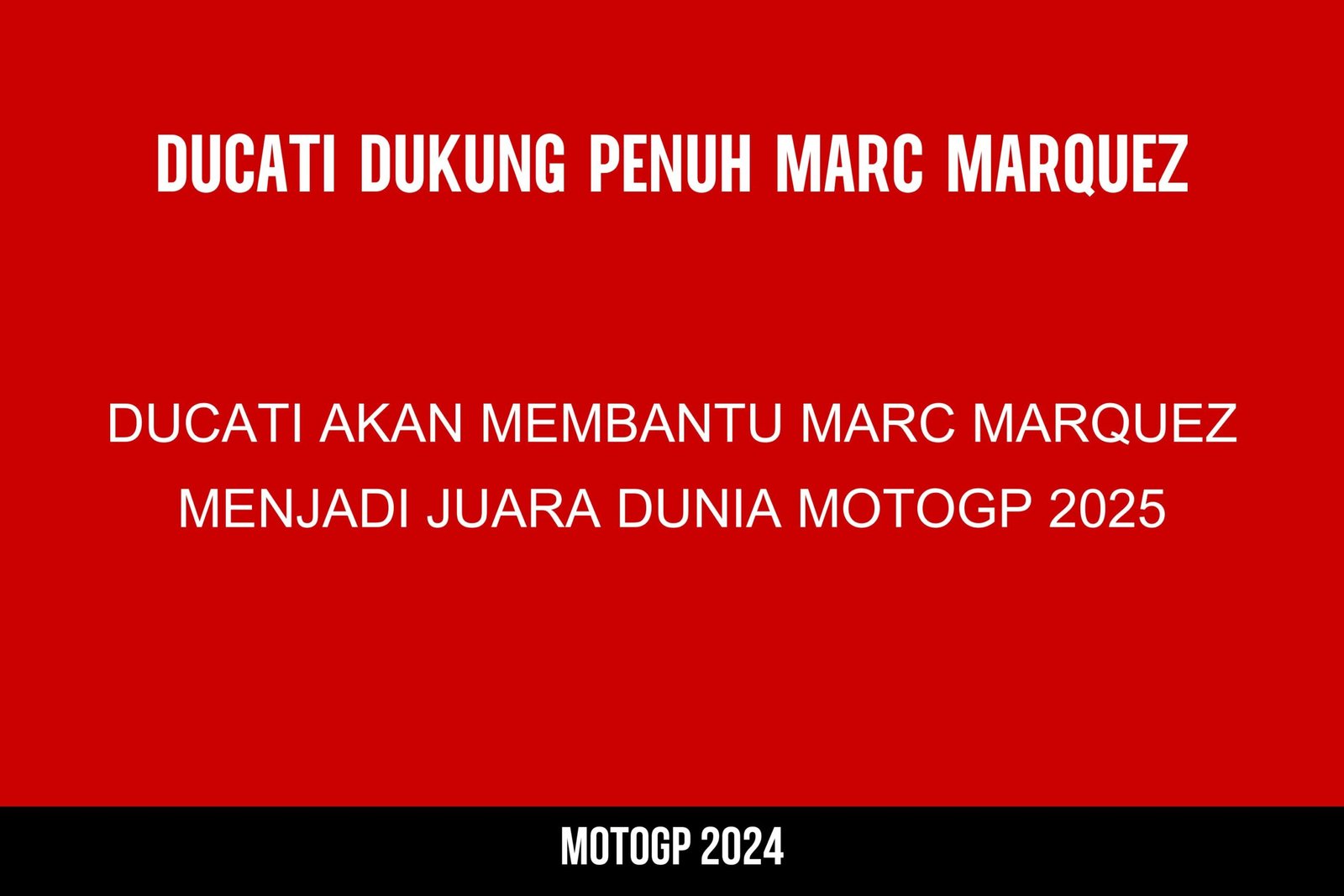 Bos Besar Ducati Janji Bantu Marquez Jadi Juara Dunia MotoGP 2025