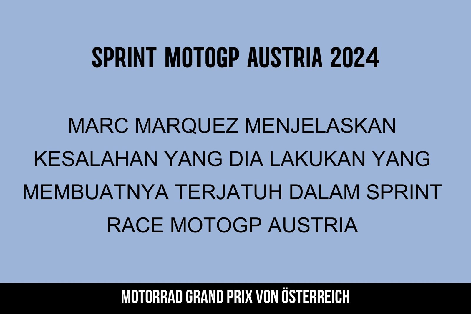 MotoGP Austria: Kecelakaan Sprint, Ini Kesalahan yang Dilakukan Marquez