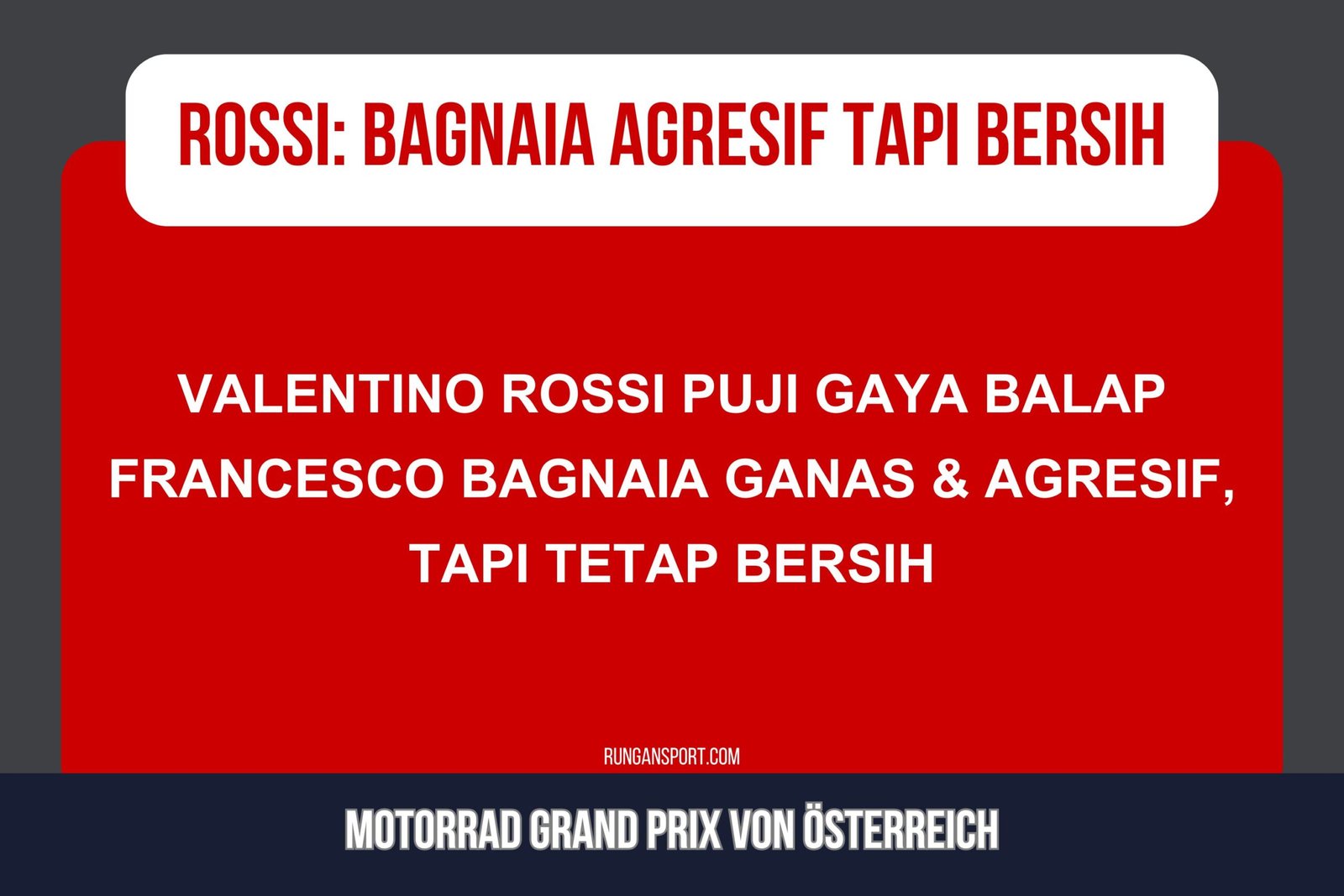 Valentino Rossi: Bagnaia Ganas dan Agresif Tapi Tidak Kotor