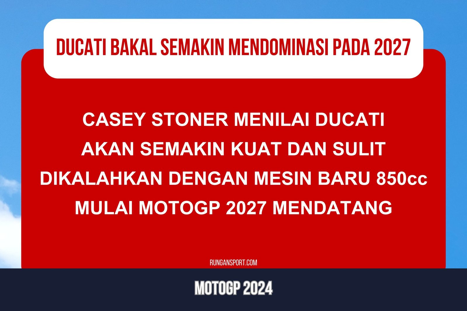 Stoner Peringatkan Ducati Semakin Berbahaya dengan Aturan MotoGP 2027