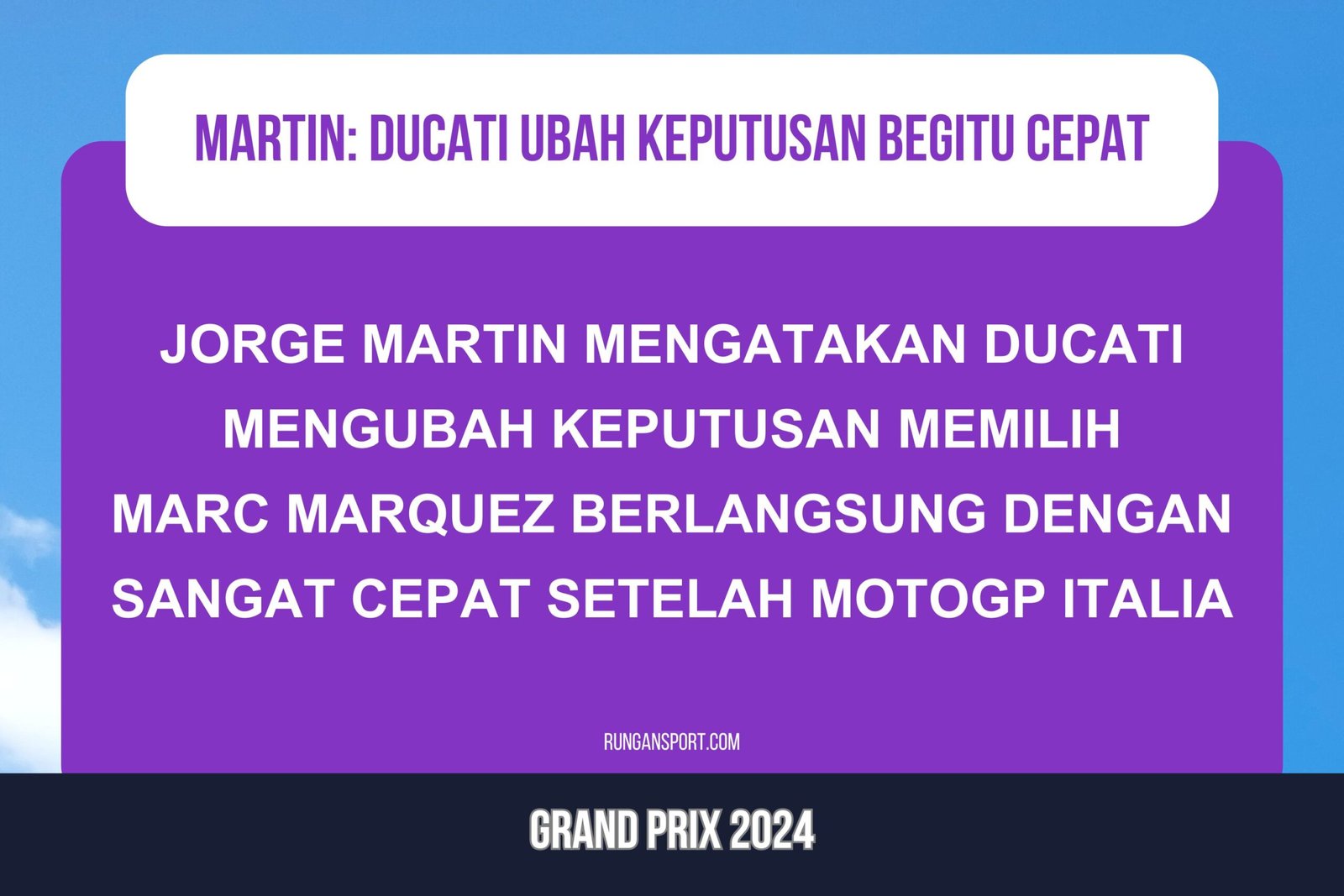 Martin Ungkap Ducati Ubah Keputusan Rerkut Marquez Begitu Cepat