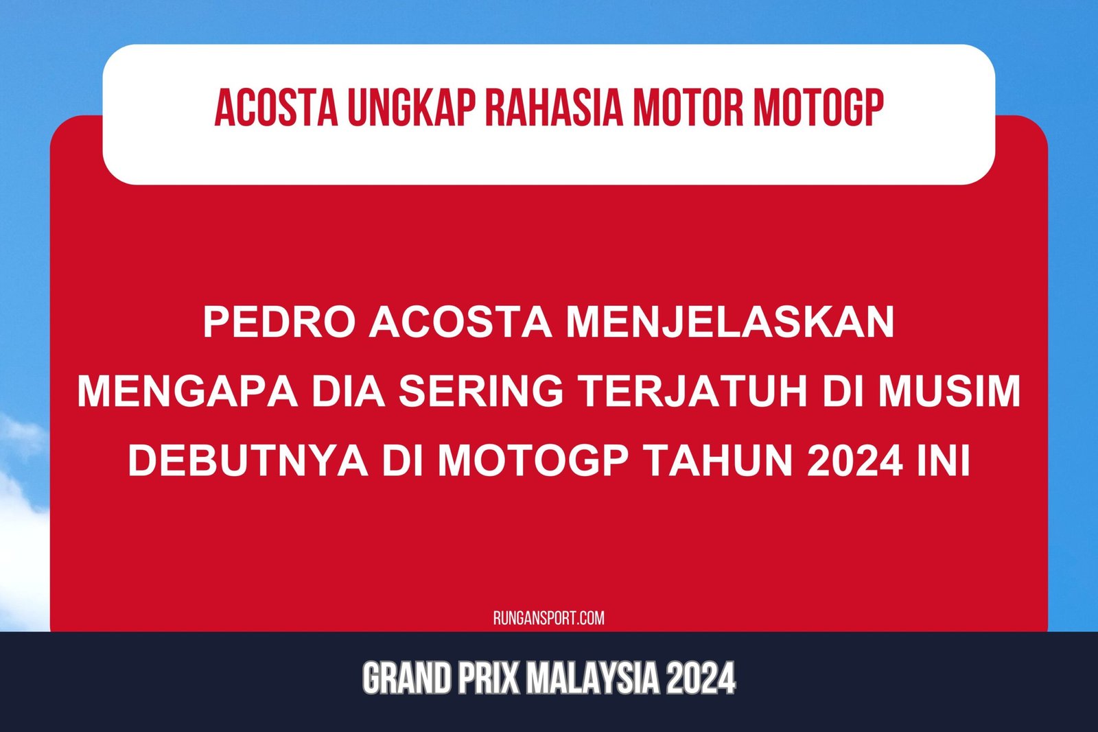 Penjelaskan Mengapa Acosta Terlalu Sering Jatuh di MotoGP