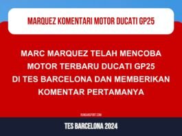 Tes Barcelona: Komentar Pertama Marquez Tentang Motor Ducati GP25