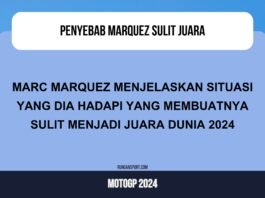 Marquez Bicara Mengapa Tak Bisa Menjadi Juara Dunia MotoGP 2024