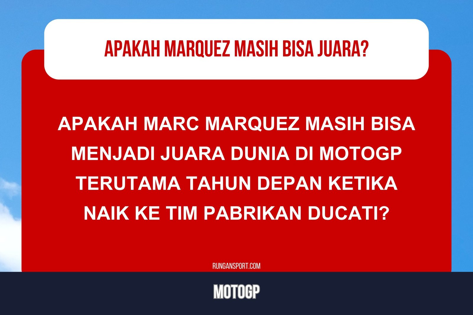 Apakah Marquez Bisa Juara Dunia MotoGP 2025?