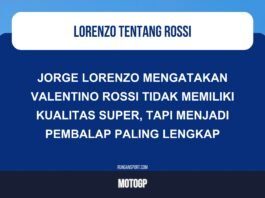 Komentar Aneh Lorenzo Tentang Rossi: Tak Punya Kualitas Super, Tapi..