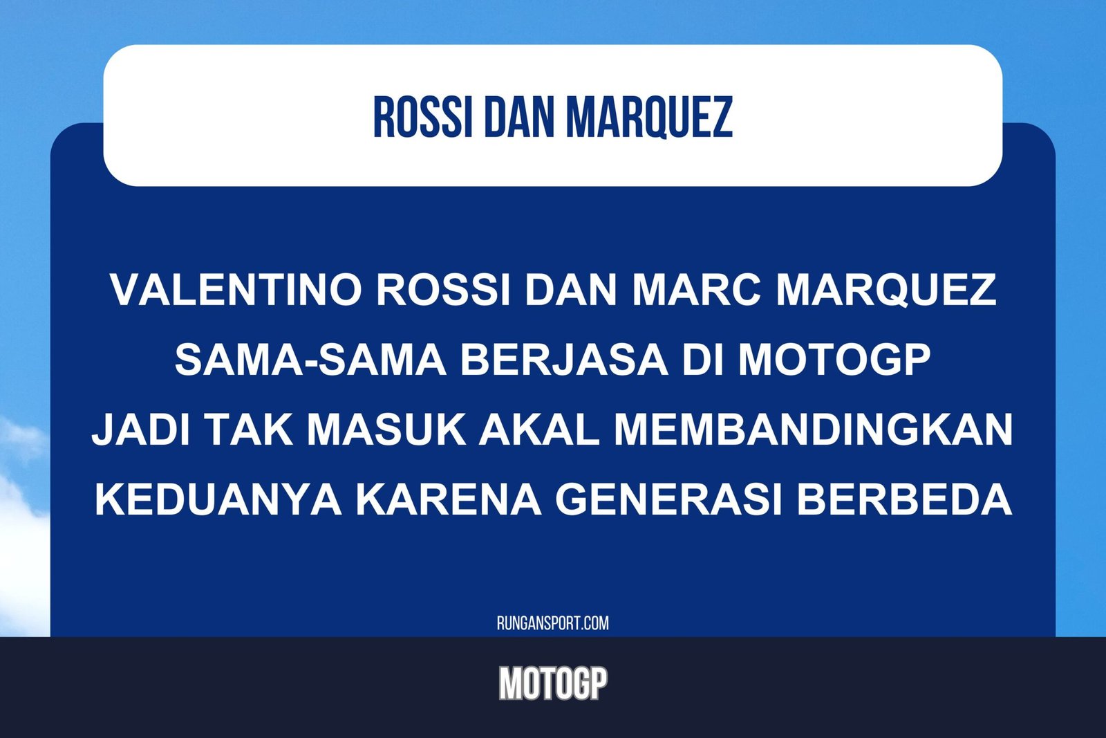 Dorna: Rossi, Marquez Sama-sama Berjasa di MotoGP, Tak Masuk Akal Membandingkannya