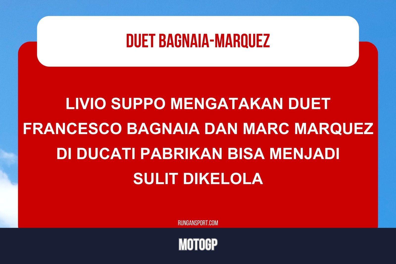 Suppo Keluarkan Peringatan: Duet Bagnaia-Marquez Bisa Menyulitkan Ducati