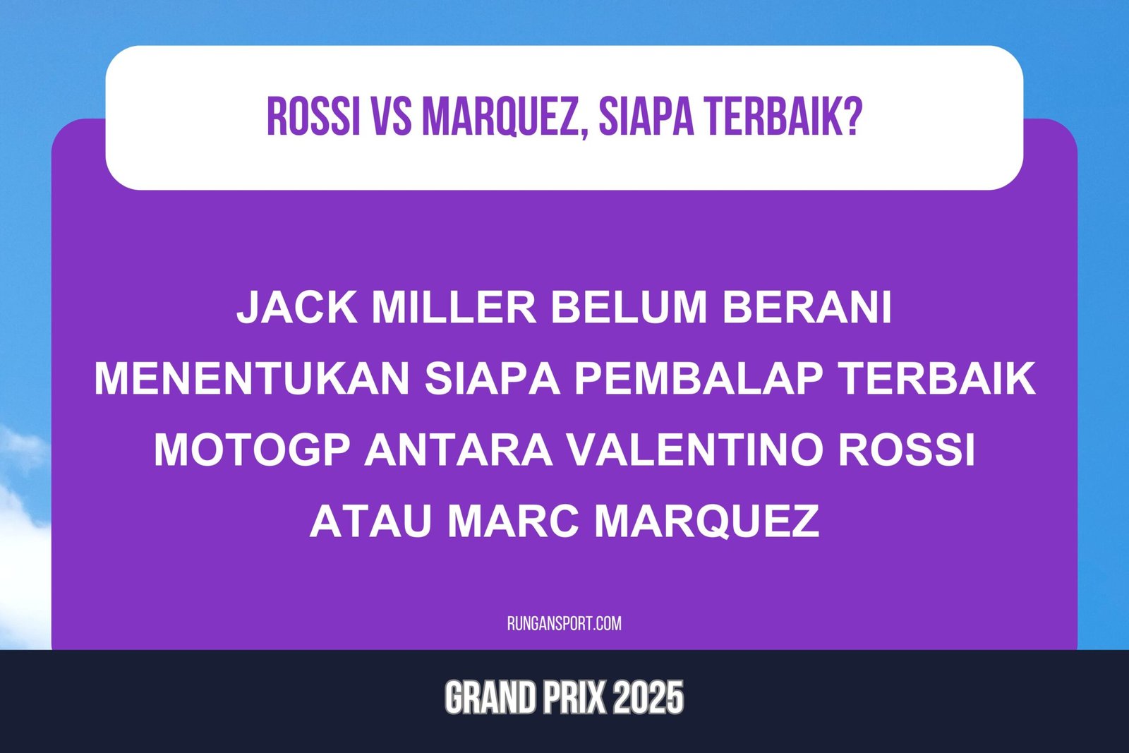 Miller Belum Berani Pilih Siapa Terbaik Rossi atau Marquez