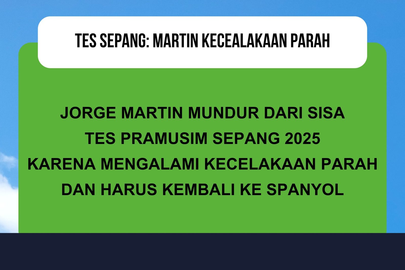 Tes Sepang: Martin Kecelakaan Parah, Tangan dan Kaki Patah